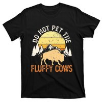 Funny Buffalo Bison Do Not Pet The Fluffy Cow T-Shirt