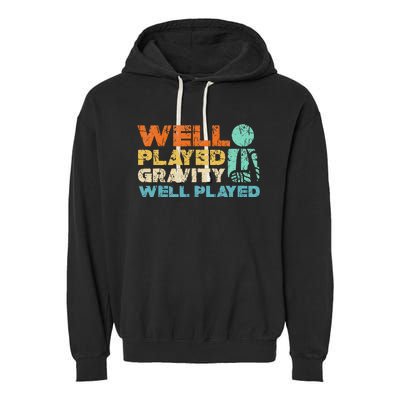 Funny Broken Bone Shoulder Elbow Well Played Gravity Garment-Dyed Fleece Hoodie