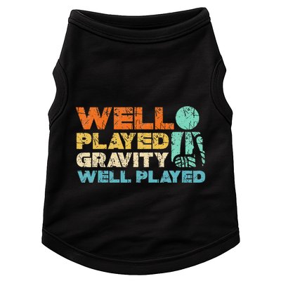 Funny Broken Bone Shoulder Elbow Well Played Gravity Doggie Tank