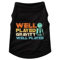 Funny Broken Bone Shoulder Elbow Well Played Gravity Doggie Tank