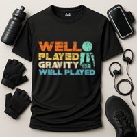 Funny Broken Bone Shoulder Elbow Well Played Gravity Performance Shirt