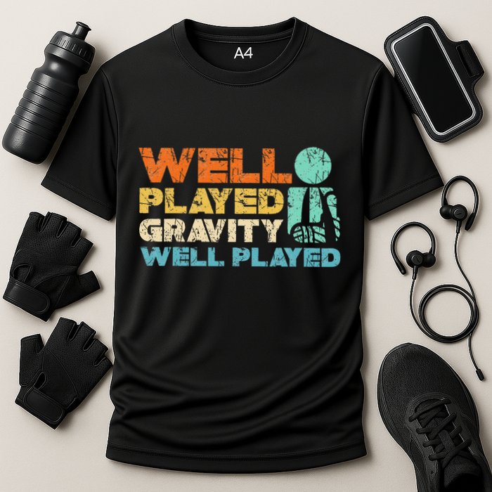 Funny Broken Bone Shoulder Elbow Well Played Gravity Performance Shirt