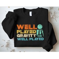 Funny Broken Bone Shoulder Elbow Well Played Gravity Sweatshirt
