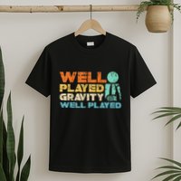 Funny Broken Bone Shoulder Elbow Well Played Gravity T-Shirt