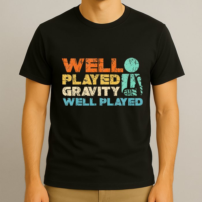 Funny Broken Bone Shoulder Elbow Well Played Gravity T-Shirt