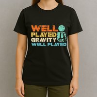 Funny Broken Bone Shoulder Elbow Well Played Gravity T-Shirt
