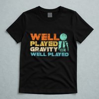 Funny Broken Bone Shoulder Elbow Well Played Gravity T-Shirt