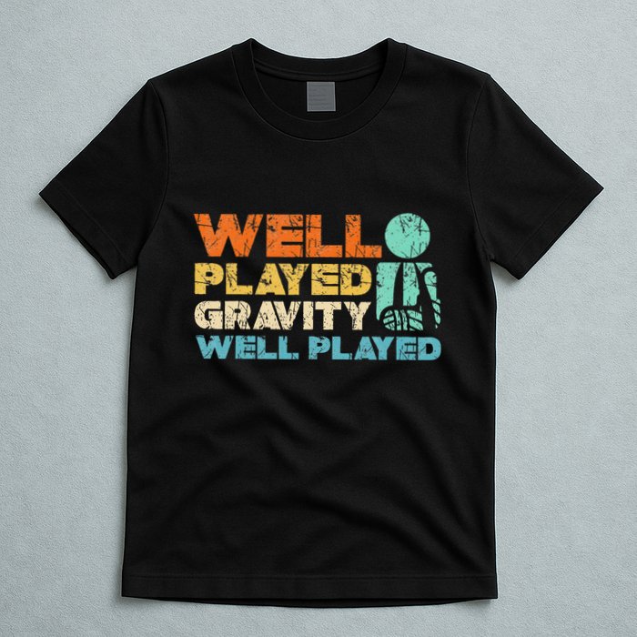 Funny Broken Bone Shoulder Elbow Well Played Gravity T-Shirt