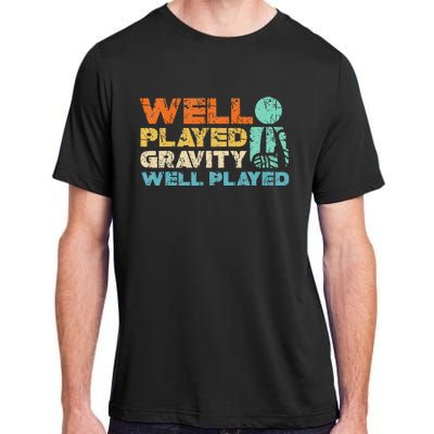 Funny Broken Bone Shoulder Elbow Well Played Gravity Adult ChromaSoft Performance T-Shirt