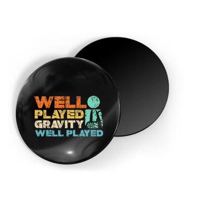 Funny Broken Bone Shoulder Elbow Well Played Gravity Magnet