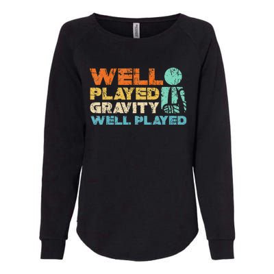 Funny Broken Bone Shoulder Elbow Well Played Gravity Womens California Wash Sweatshirt