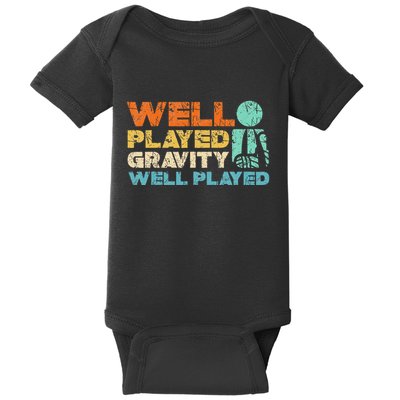 Funny Broken Bone Shoulder Elbow Well Played Gravity Baby Bodysuit