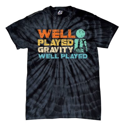 Funny Broken Bone Shoulder Elbow Well Played Gravity Tie-Dye T-Shirt