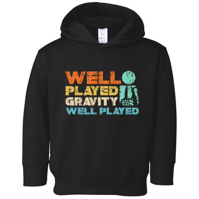 Funny Broken Bone Shoulder Elbow Well Played Gravity Toddler Hoodie