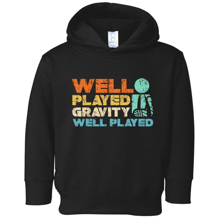 Funny Broken Bone Shoulder Elbow Well Played Gravity Toddler Hoodie