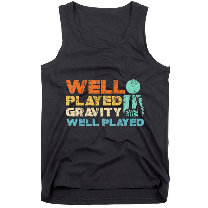 Funny Broken Bone Shoulder Elbow Well Played Gravity Tank Top