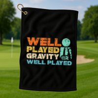 Funny Broken Bone Shoulder Elbow Well Played Gravity Golf Towel