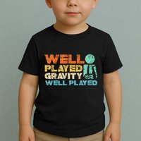 Funny Broken Bone Shoulder Elbow Well Played Gravity Toddler T-Shirt