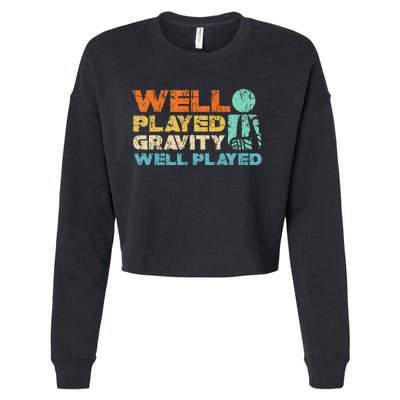 Funny Broken Bone Shoulder Elbow Well Played Gravity Cropped Pullover Crew