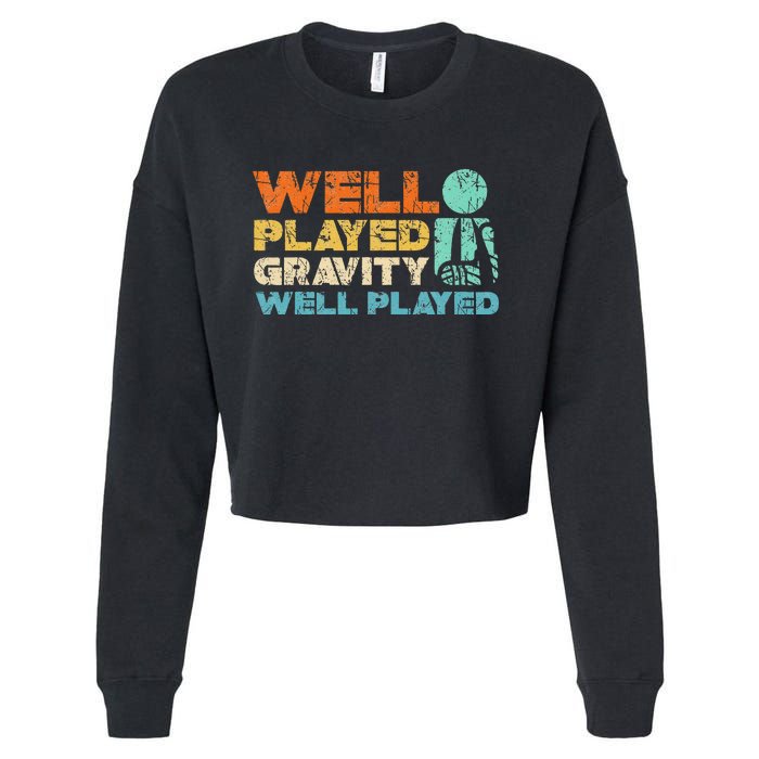 Funny Broken Bone Shoulder Elbow Well Played Gravity Cropped Pullover Crew