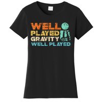 Funny Broken Bone Shoulder Elbow Well Played Gravity Women's T-Shirt