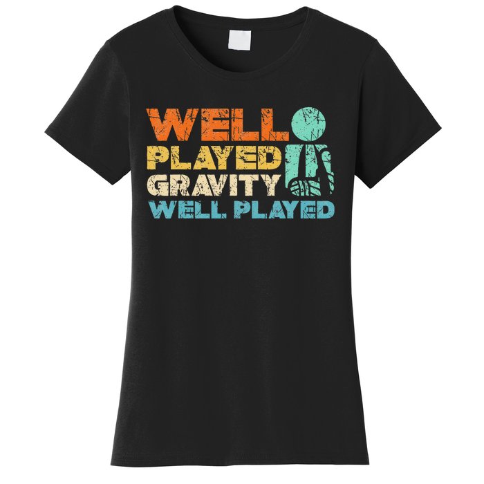 Funny Broken Bone Shoulder Elbow Well Played Gravity Women's T-Shirt