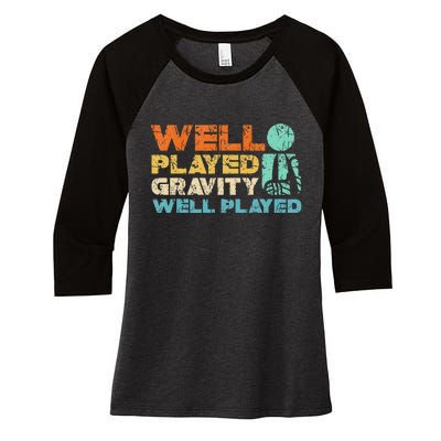 Funny Broken Bone Shoulder Elbow Well Played Gravity Women's Tri-Blend 3/4-Sleeve Raglan Shirt