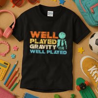 Funny Broken Bone Shoulder Elbow Well Played Gravity Kids T-Shirt