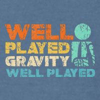 Funny Broken Bone Shoulder Elbow Well Played Gravity Garment-Dyed Sweatshirt