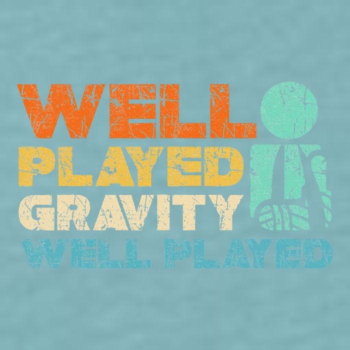 Funny Broken Bone Shoulder Elbow Well Played Gravity Sueded Cloud Jersey T-Shirt