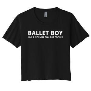 Funny Ballet Boy Music Ballet Boy Women's Crop Top Tee