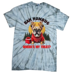 French Bulldog Bah Humbug WhereS My Treat Tie-Dye T-Shirt