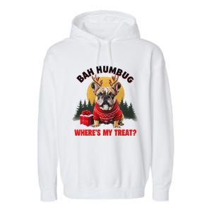 French Bulldog Bah Humbug WhereS My Treat Garment-Dyed Fleece Hoodie