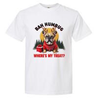 French Bulldog Bah Humbug WhereS My Treat Garment-Dyed Heavyweight T-Shirt