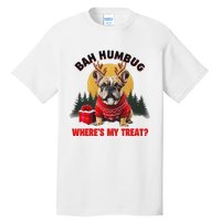 French Bulldog Bah Humbug WhereS My Treat Tall T-Shirt