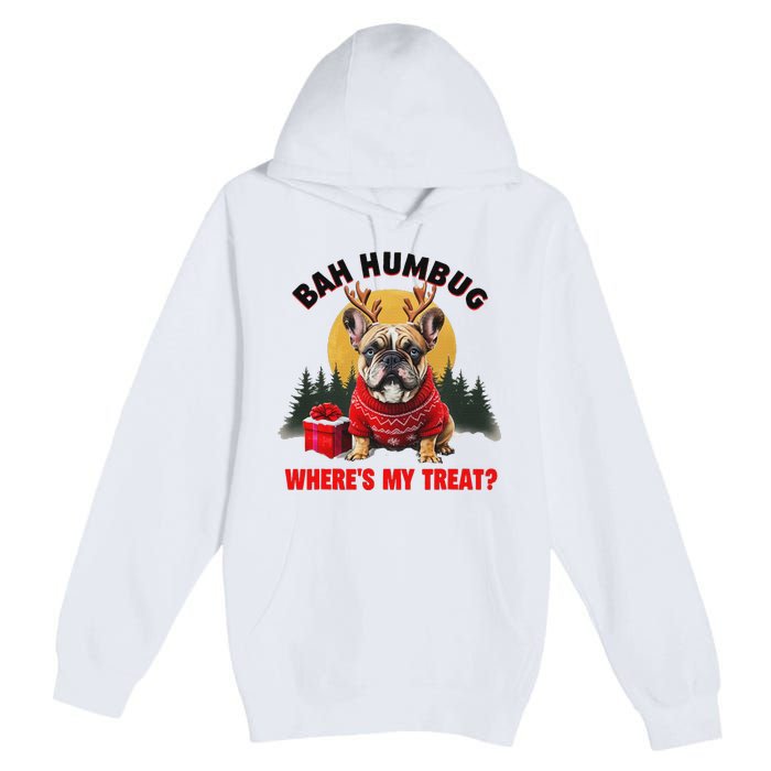 French Bulldog Bah Humbug WhereS My Treat Premium Pullover Hoodie