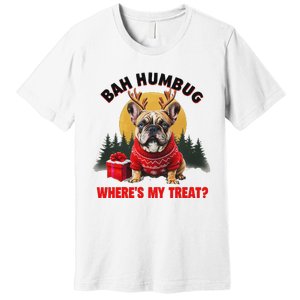 French Bulldog Bah Humbug WhereS My Treat Premium T-Shirt