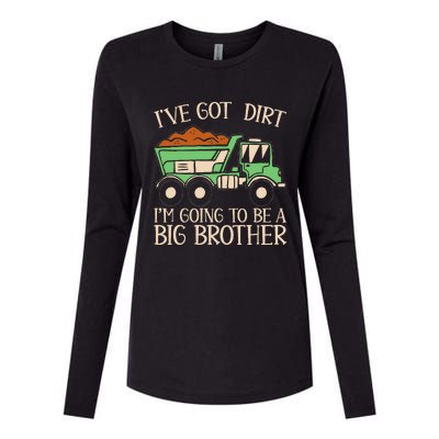 Funny Big Brother Truck IVe Got Dirt For Humor Womens Cotton Relaxed Long Sleeve T-Shirt