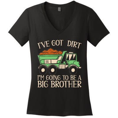 Funny Big Brother Truck IVe Got Dirt For Humor Women's V-Neck T-Shirt