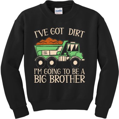 Funny Big Brother Truck IVe Got Dirt For Humor Kids Sweatshirt