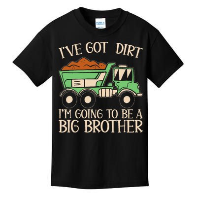 Funny Big Brother Truck IVe Got Dirt For Humor Kids T-Shirt