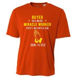 Funny Buyer Because Miracle Worker Isn't A Job Title Buy Gif Cool Gift Cooling Performance Crew T-Shirt