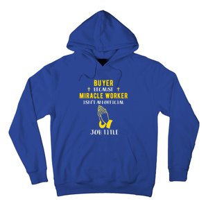 Funny Buyer Because Miracle Worker Isn't A Job Title Buy Gif Cool Gift Hoodie