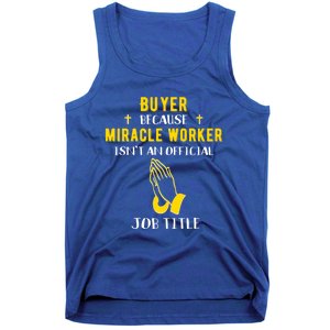 Funny Buyer Because Miracle Worker Isn't A Job Title Buy Gif Cool Gift Tank Top