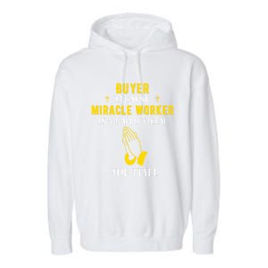 Funny Buyer Because Miracle Worker Isn't A Job Title Buy Gif Cool Gift Garment-Dyed Fleece Hoodie