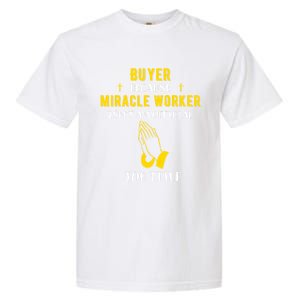 Funny Buyer Because Miracle Worker Isn't A Job Title Buy Gif Cool Gift Garment-Dyed Heavyweight T-Shirt