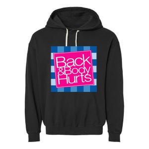 Funny Back Body Hurts Quote Workout Gym Top Garment-Dyed Fleece Hoodie