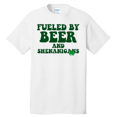 Fueled By Beer And Shenanigans St Patricks Day Tall T-Shirt