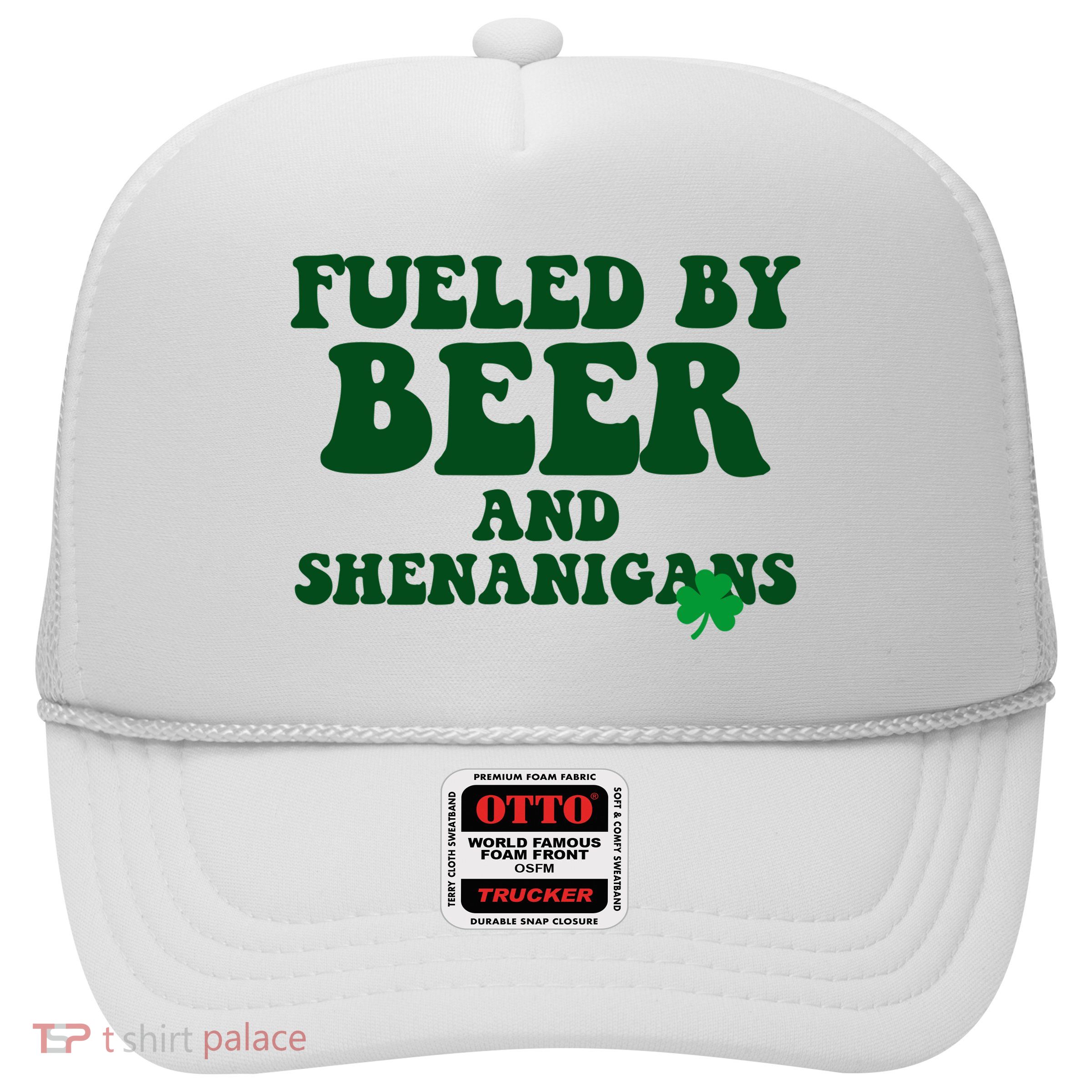 Fueled By Beer And Shenanigans St Patricks Day Trucker Hat