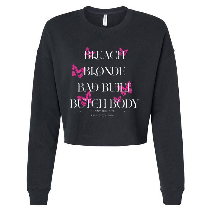 Funny Bleach Blonde Bad Built Butch Body Cropped Pullover Crew